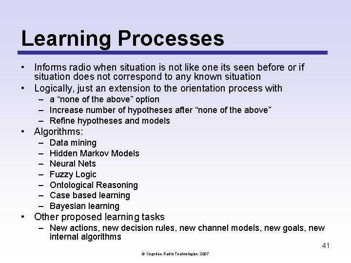 Learning Processes • Informs radio when situation is not like one its seen before Learning Processes • Informs radio when situation is not like one its seen before