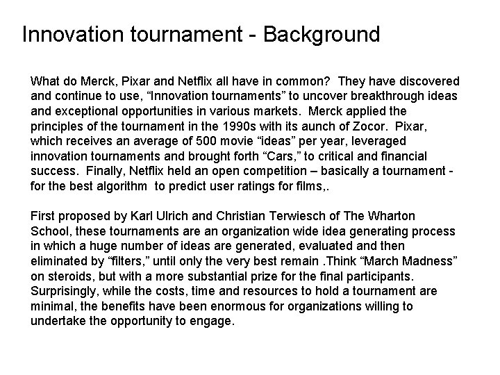 Innovation tournament - Background What do Merck, Pixar and Netflix all have in common?
