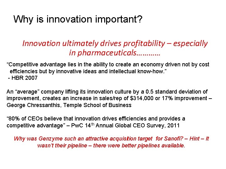 Why is innovation important? Innovation ultimately drives profitability – especially in pharmaceuticals………… “Competitive advantage