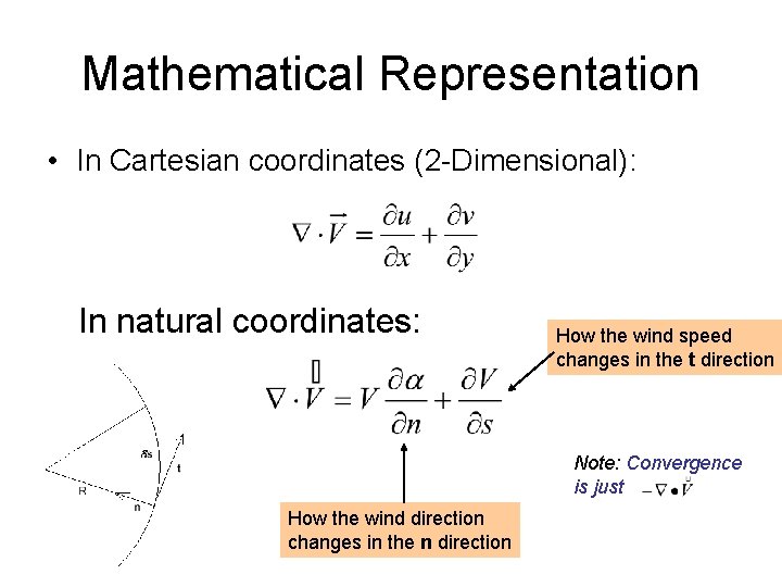 Mathematical Representation • In Cartesian coordinates (2 -Dimensional): In natural coordinates: How the wind