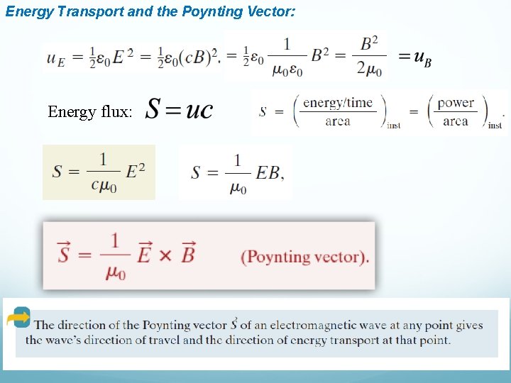 Energy Transport and the Poynting Vector: Energy flux: 