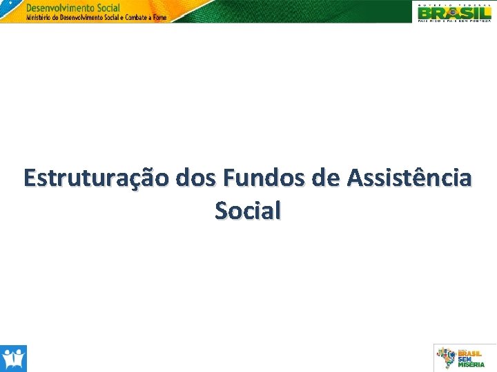 Estruturação dos Fundos de Assistência Social 
