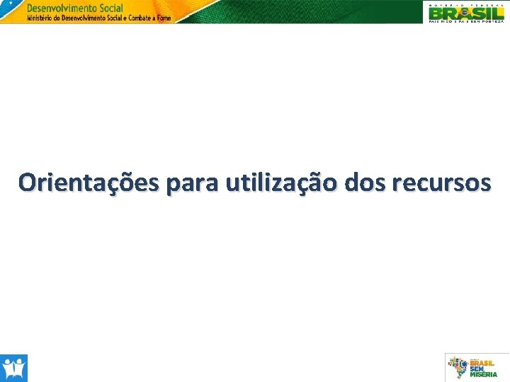 Orientações para utilização dos recursos 