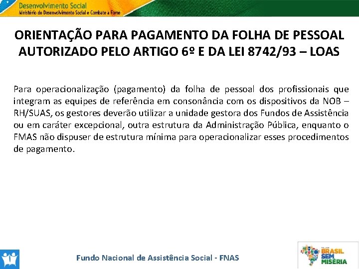 ORIENTAÇÃO PARA PAGAMENTO DA FOLHA DE PESSOAL AUTORIZADO PELO ARTIGO 6º E DA LEI