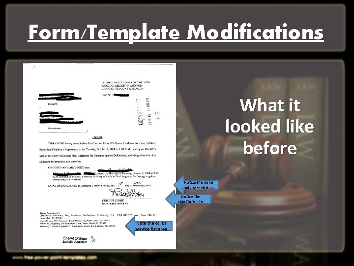 Form/Template Modifications What it looked like before Notice the done and ordered date Notice Form/Template Modifications What it looked like before Notice the done and ordered date Notice