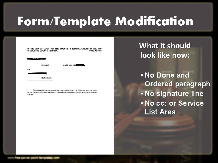 Form/Template Modification What it should look like now: • No Done and Ordered paragraph Form/Template Modification What it should look like now: • No Done and Ordered paragraph