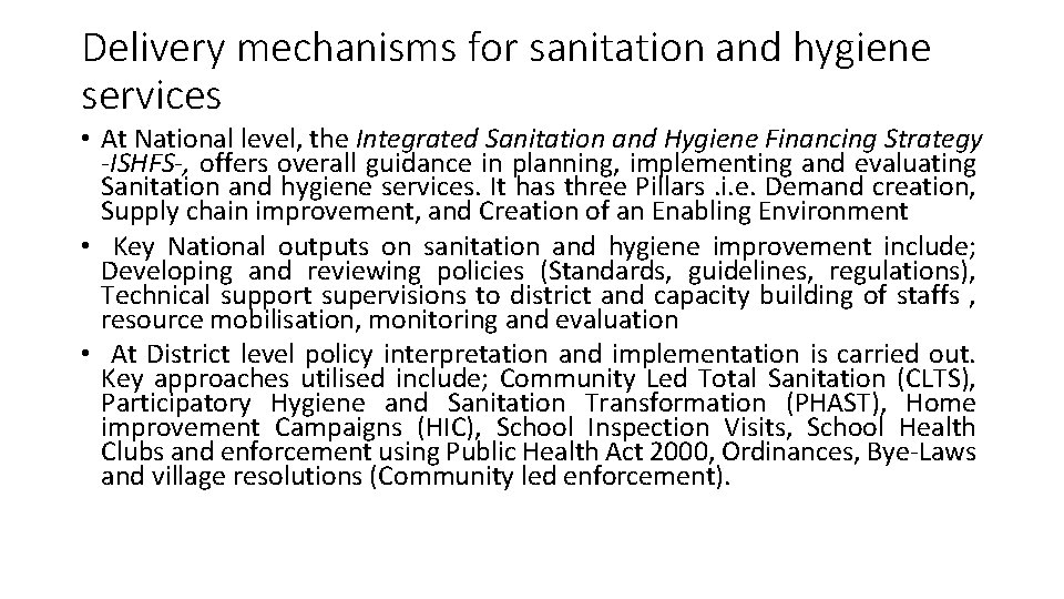 Delivery mechanisms for sanitation and hygiene services • At National level, the Integrated Sanitation