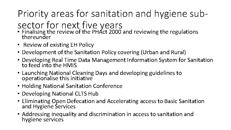 Priority areas for sanitation and hygiene subsector for next five years • Finalising the