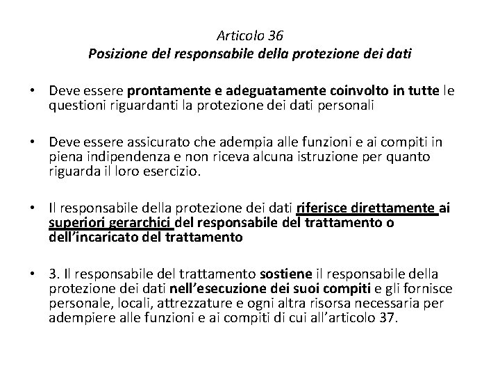 Articolo 36 Posizione del responsabile della protezione dei dati • Deve essere prontamente e Articolo 36 Posizione del responsabile della protezione dei dati • Deve essere prontamente e