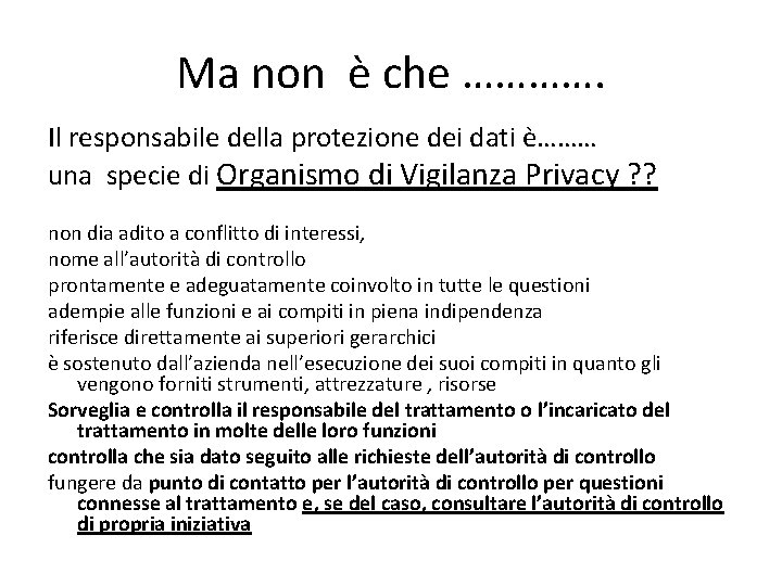 Ma non è che …………. Il responsabile della protezione dei dati è……… una specie Ma non è che …………. Il responsabile della protezione dei dati è……… una specie