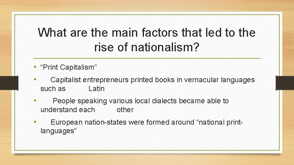 What are the main factors that led to the rise of nationalism? • “Print