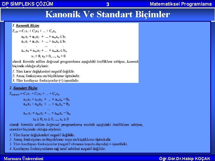 DP SİMPLEKS ÇÖZÜM YÖNTEMİ 3 Matematiksel Programlama Kanonik Ve Standart Biçimler Marmara Üniversitesi Öğr.