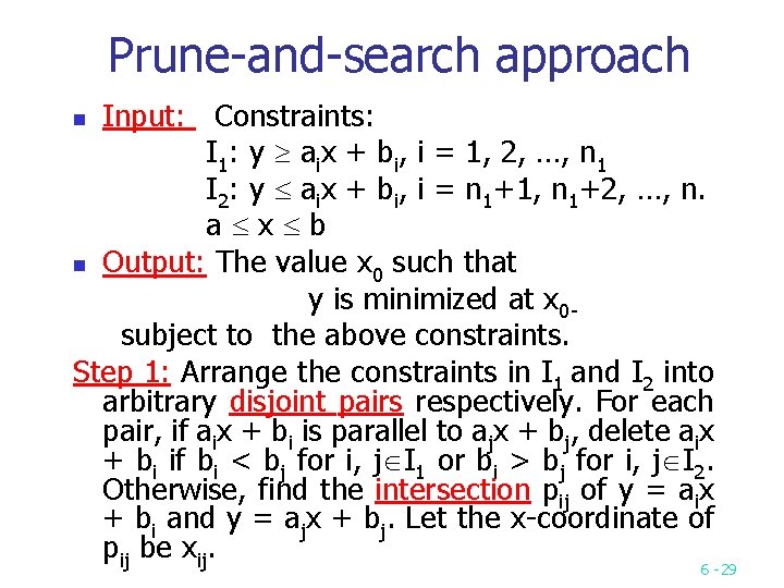 Prune and search approach Input: Constraints: I 1: y aix + bi, i =