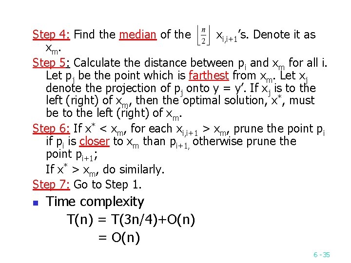 Step 4: Find the median of the xi, i+1’s. Denote it as xm. Step