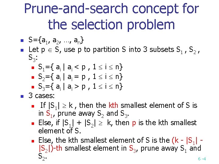 Prune and search concept for the selection problem n n n S={a 1, a
