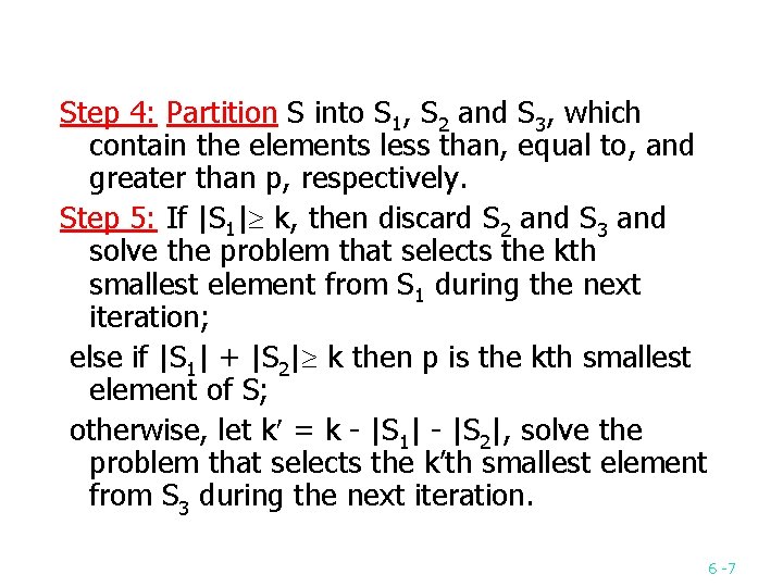 Step 4: Partition S into S 1, S 2 and S 3, which contain