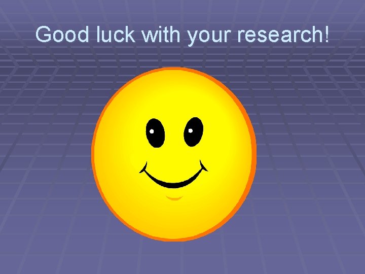 Good luck with your research! 