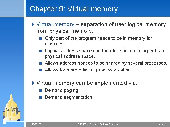 Chapter 9: Virtual memory 4 Virtual memory – separation of user logical memory from