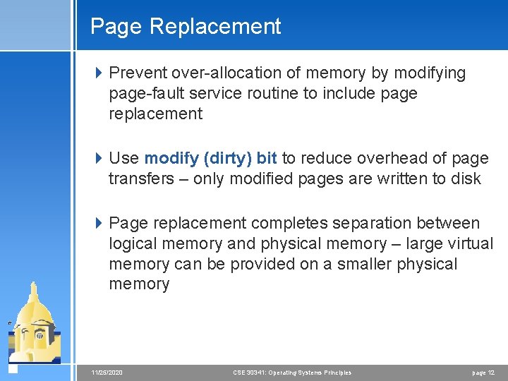 Page Replacement 4 Prevent over-allocation of memory by modifying page-fault service routine to include