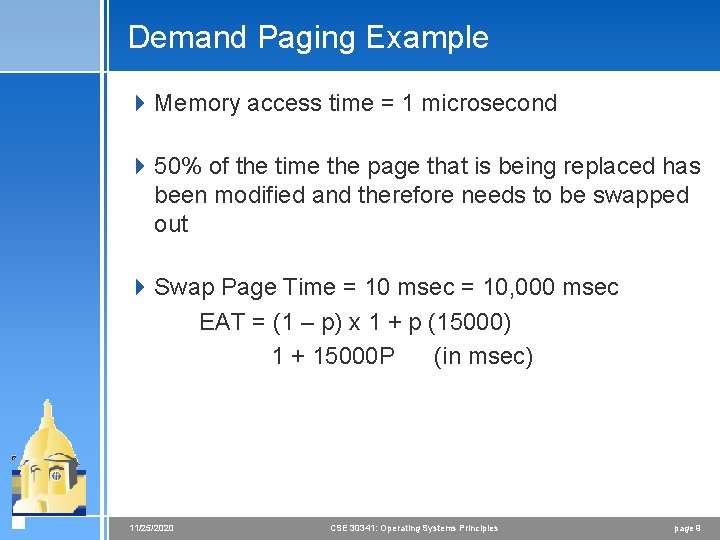 Demand Paging Example 4 Memory access time = 1 microsecond 4 50% of the