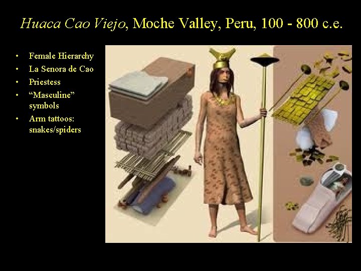 Huaca Cao Viejo, Moche Valley, Peru, 100 - 800 c. e. • • •