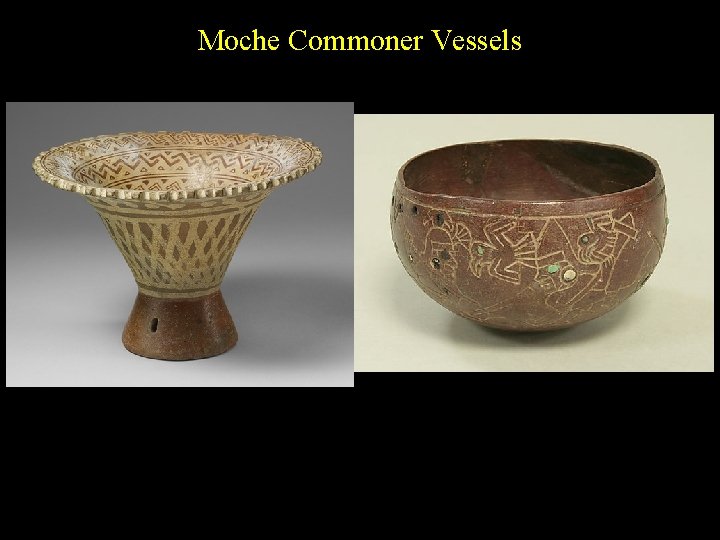 Moche Commoner Vessels 
