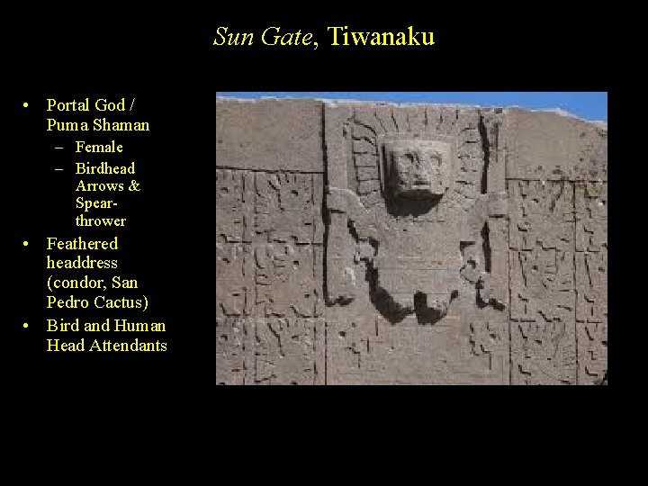 Sun Gate, Tiwanaku • Portal God / Puma Shaman – Female – Birdhead Arrows