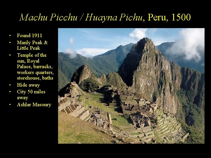 Machu Picchu / Huayna Pichu, Peru, 1500 • • • Found 1911 Manly Peak
