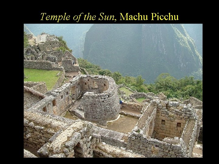 Temple of the Sun, Machu Picchu 