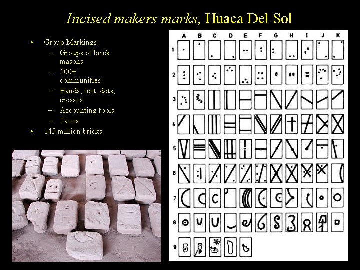 Incised makers marks, Huaca Del Sol • • Group Markings – Groups of brick