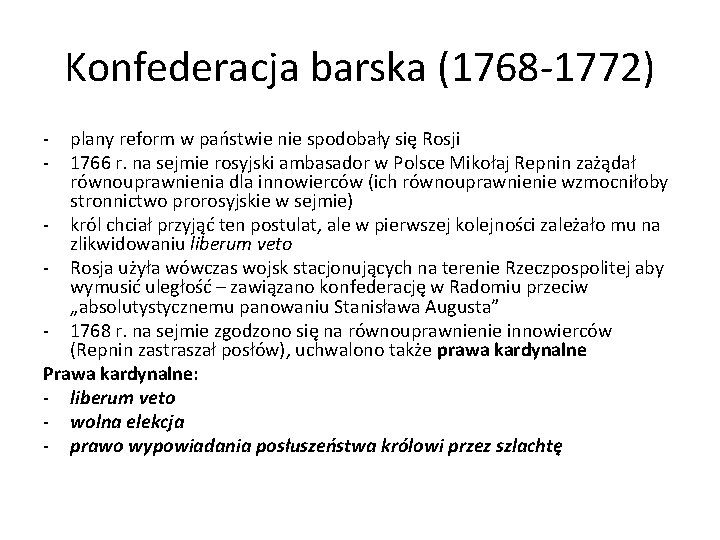 Konfederacja barska (1768 -1772) - plany reform w państwie nie spodobały się Rosji 1766