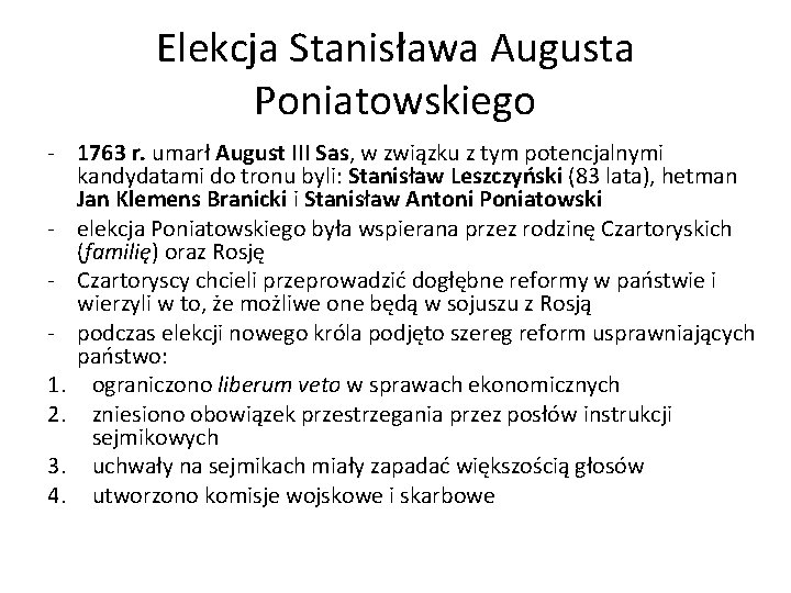 Elekcja Stanisława Augusta Poniatowskiego - 1763 r. umarł August III Sas, w związku z