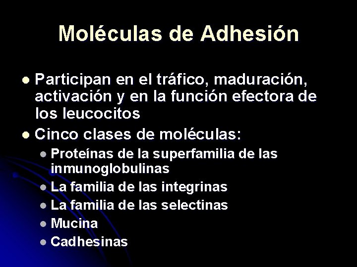 Moléculas de Adhesión Participan en el tráfico, maduración, activación y en la función efectora