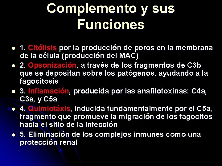Complemento y sus Funciones l l l 1. Citólisis por la producción de poros