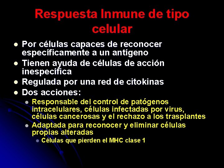 Respuesta Inmune de tipo celular l l Por células capaces de reconocer específicamente a