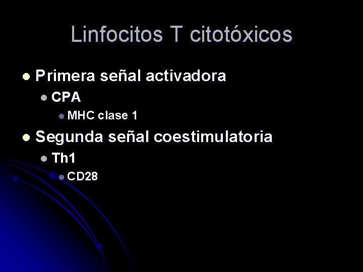 Linfocitos T citotóxicos l Primera señal activadora l CPA l MHC l clase 1