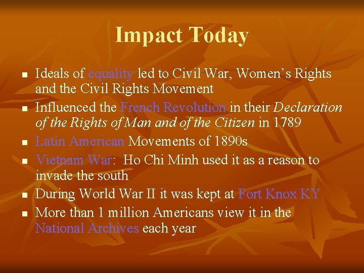Impact Today n n n Ideals of equality led to Civil War, Women’s Rights