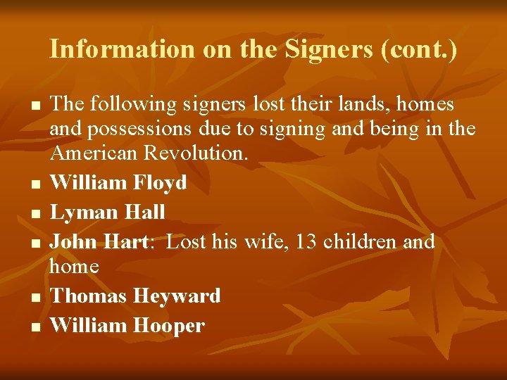 Information on the Signers (cont. ) n n n The following signers lost their