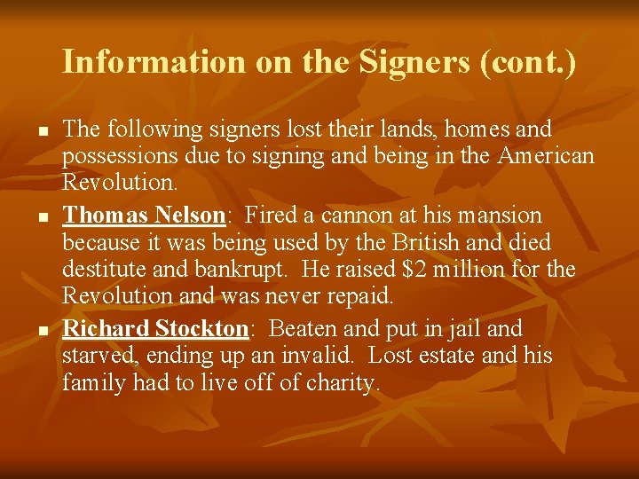 Information on the Signers (cont. ) n n n The following signers lost their