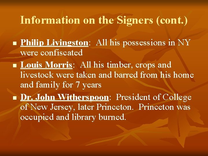 Information on the Signers (cont. ) n n n Philip Livingston: All his possessions