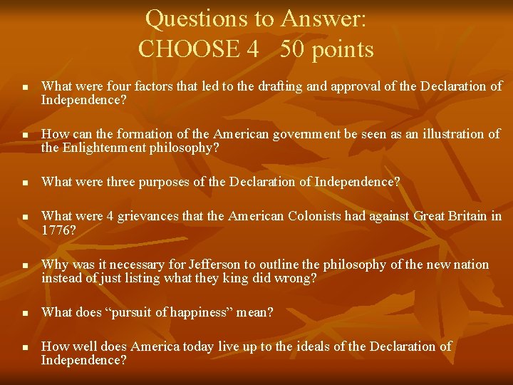Questions to Answer: CHOOSE 4 50 points n n n n What were four