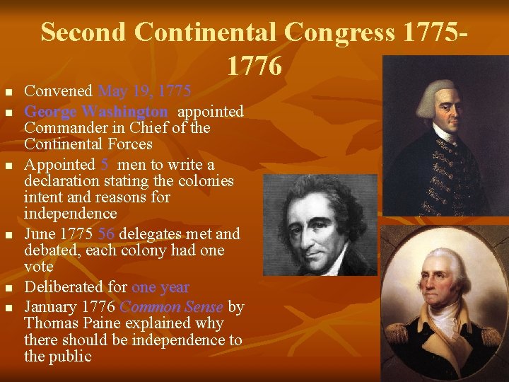 Second Continental Congress 17751776 n n n Convened May 19, 1775 George Washington appointed