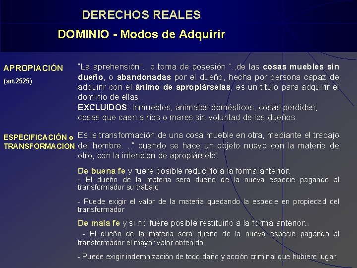 DERECHOS REALES DOMINIO - Modos de Adquirir APROPIACIÓN (art. 2525) “La aprehensión”. . o