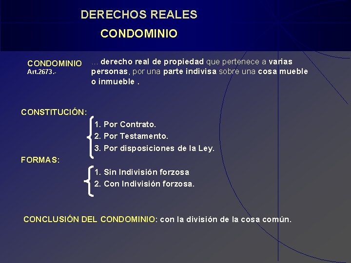 DERECHOS REALES CONDOMINIO Art. 2673. - . . . derecho real de propiedad que