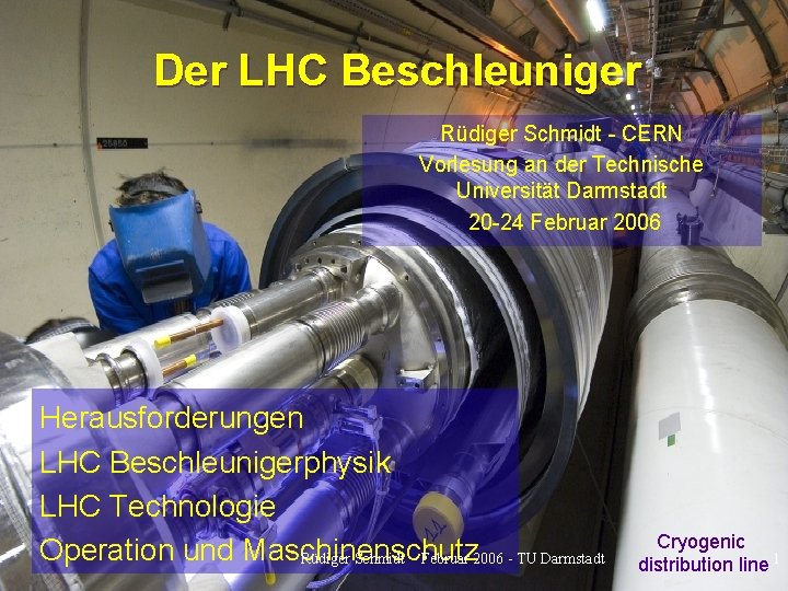 Der LHC Beschleuniger Rüdiger Schmidt - CERN Vorlesung an der Technische Universität Darmstadt 20