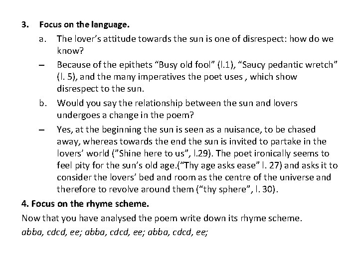 3. Focus on the language. a. The lover’s attitude towards the sun is one