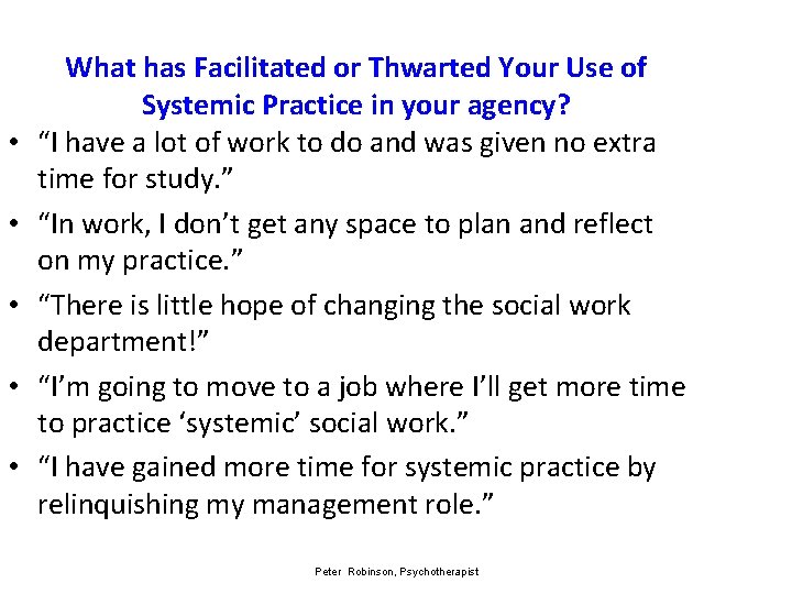  • • • What has Facilitated or Thwarted Your Use of Systemic Practice