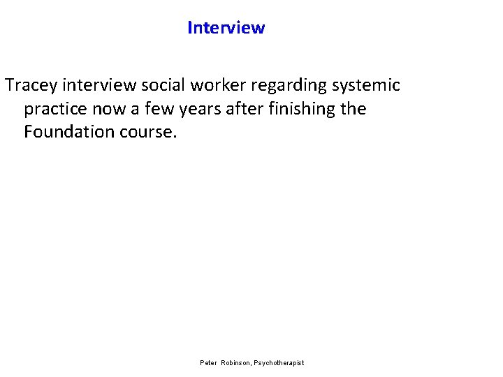 Interview Tracey interview social worker regarding systemic practice now a few years after finishing