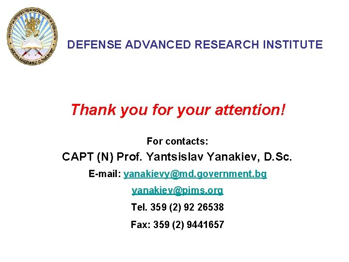 DEFENSE ADVANCED RESEARCH INSTITUTE Thank you for your attention! For contacts: CAPT (N) Prof.