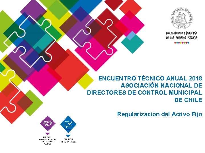 ENCUENTRO TÉCNICO ANUAL 2018 ASOCIACIÓN NACIONAL DE DIRECTORES DE CONTROL MUNICIPAL DE CHILE Regularización